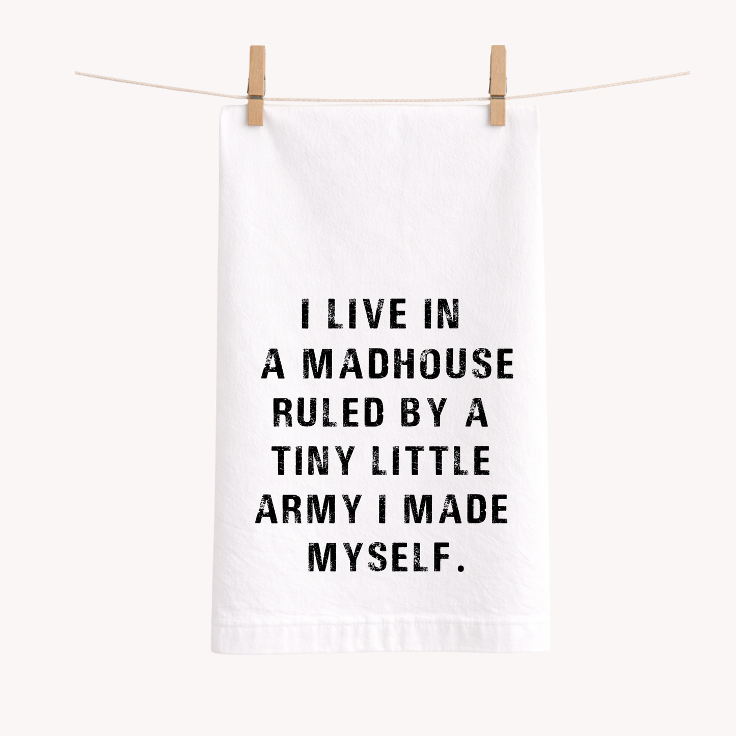 I Live In A Madhouse Tea Towel