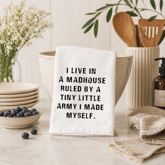 I Live In A Madhouse Tea Towel